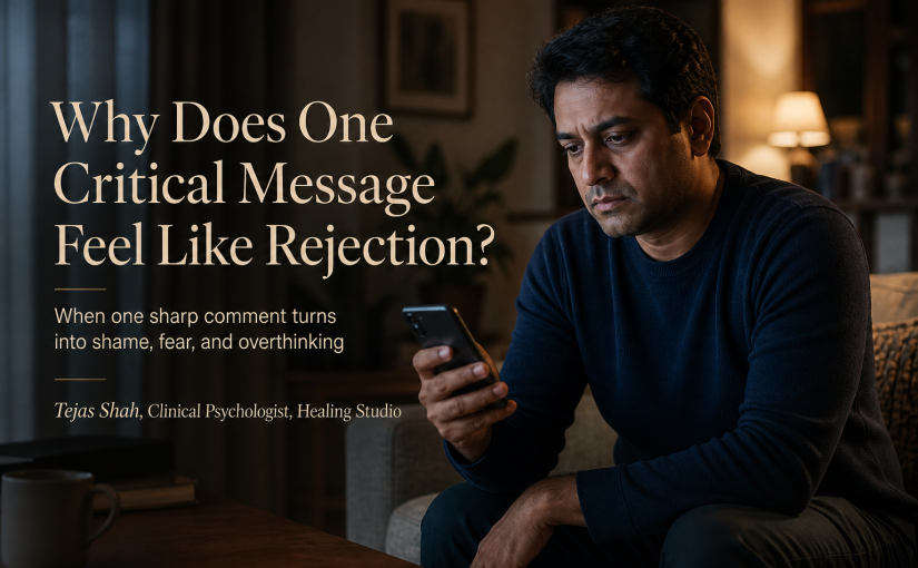 Why Does One Critical Message Feel Like Rejection?