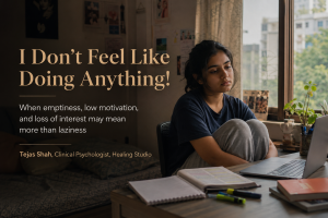 I Don’t Feel Like Doing Anything | Tejas Shah | Healing Studio