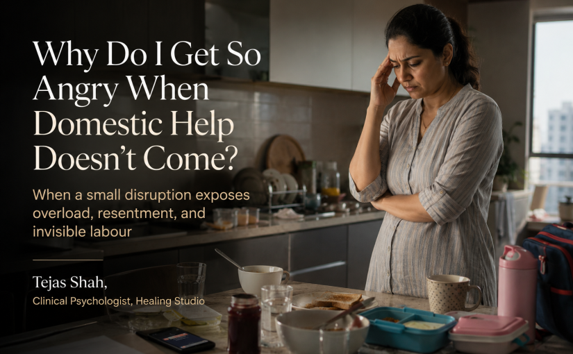 Why Do I Get So Angry When Domestic Help Doesn’t Come? | Tejas Shah | Healing Studio